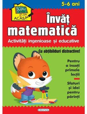 Scoala acasa. Invat matematica 5-6 ani