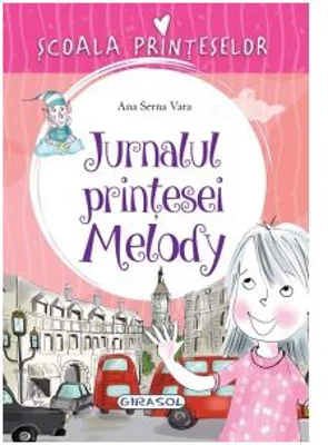 Scoala Printeselor. Jurnalul printesei Melody - Ana Serna Vara