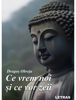 Ce vrem noi si ce vor zeii