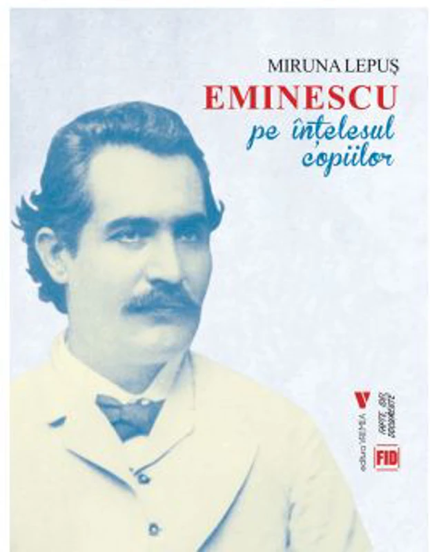 Eminescu pe intelesul copiilor - Miruna Lepus
