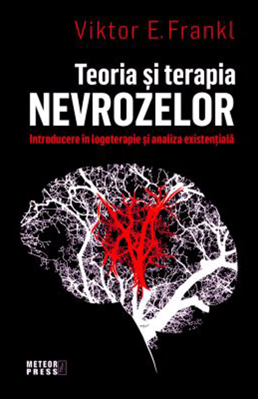 Teoria si terapia nevrozelor - Viktor E. Frankl