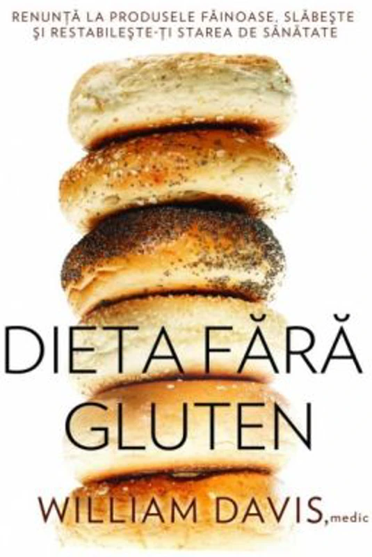 Dieta fara gluten - Dr. Williams Davis