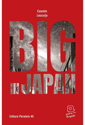 Big in Japan (Prima dragoste) - Cosmin Leucuta