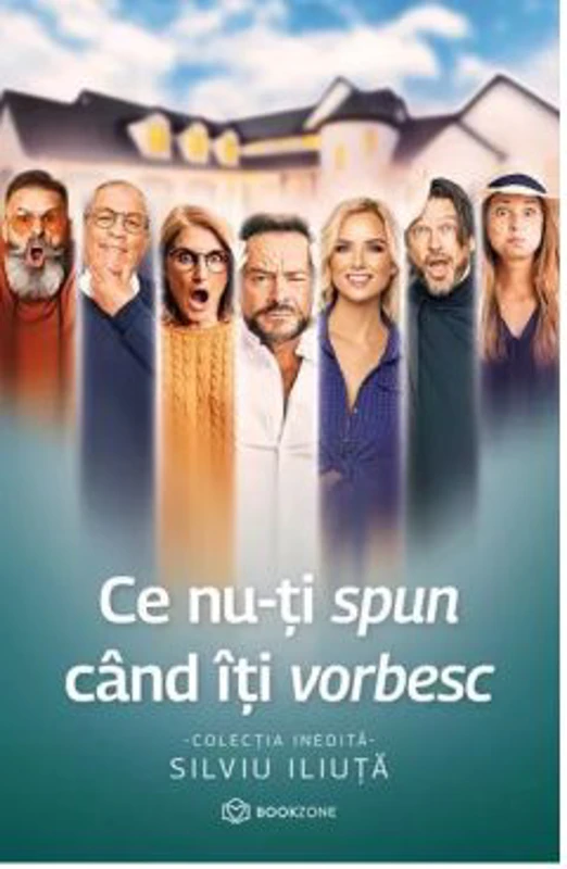 Ce nu-ti spun cand iti vorbesc - Silviu Iliuta