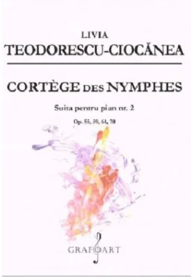 Cortege des Nymphes. Suita pentru pian nr. 2 - Livia Teodorescu Ciocanea