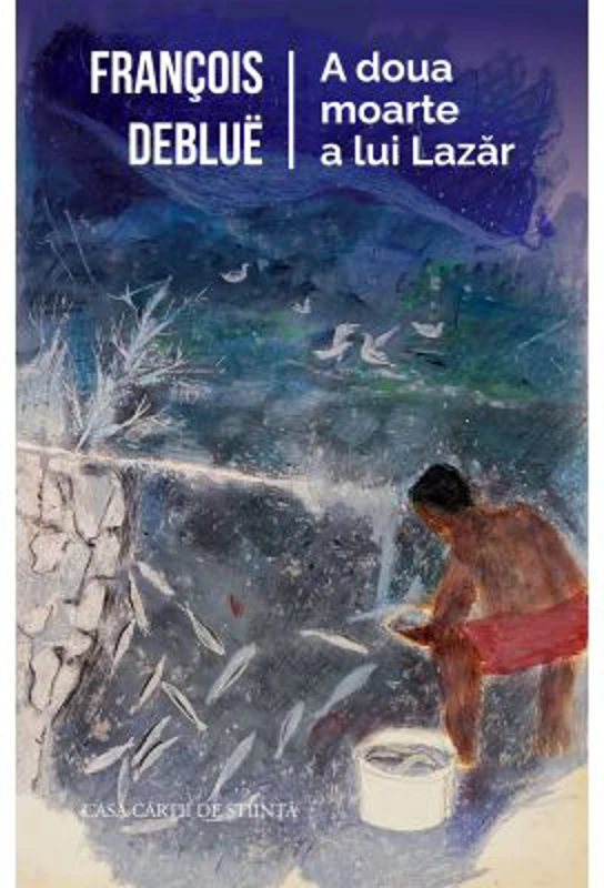 A doua moarte a lui Lazar - Francois Deblue
