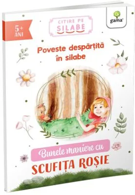 Bunele maniere cu Scufita Rosie. Citire pe silabe