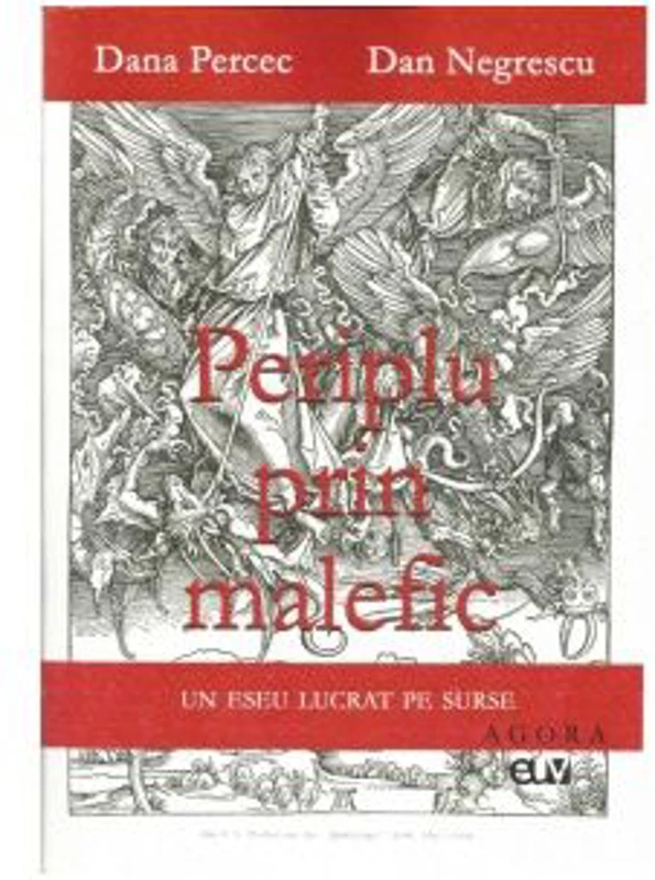 Periplu prin malefic - Un eseu lucrat pe surse - Dan Negrescu, Dana Percec