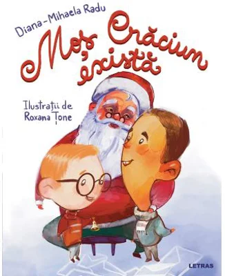 Mos Craciun exista - Diana-Mihaela Radu