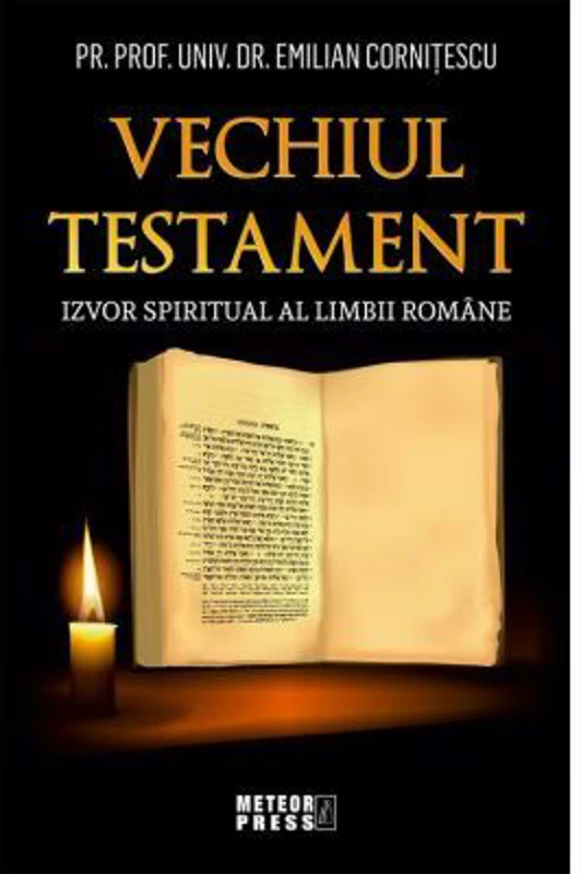 Vechiul Testament - izvor spiritual al limbii romane - Prof. Univ. Dr. Emilian Cornitescu