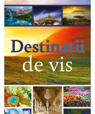 Destinatii de vis