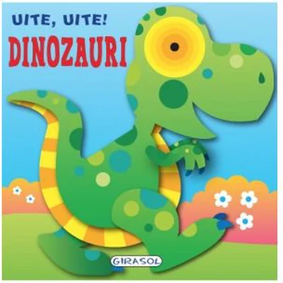 Uite, uite! Dinozauri