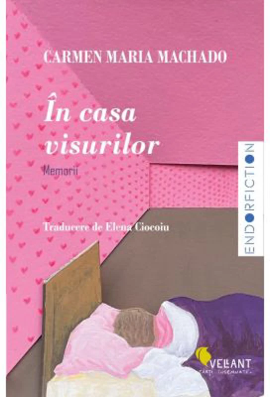 In casa visurilor - Carmen Maria Machado