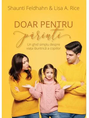 Doar pentru parinti - Shaunti Feldhahn