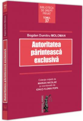 Autoritatea parinteasca exclusiva - Bogdan Dumitru Moloman