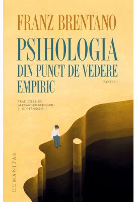 Psihologia din punct de vedere empiric. Partea 1 - Franz Brentano