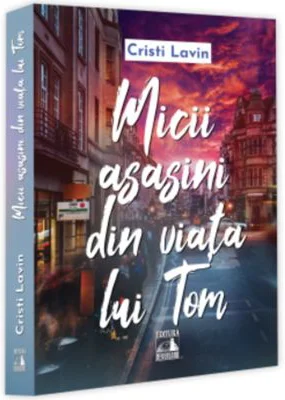 Micii asasini din viata lui Tom - Cristi Lavin