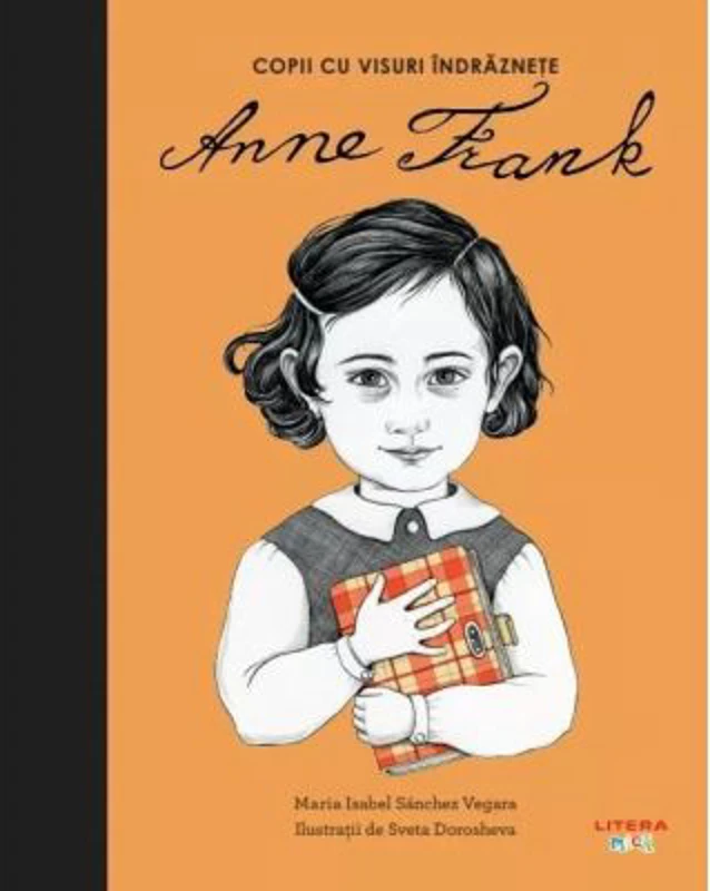 Anne Frank. Volumul 2. Copii cu visuri indraznete - Maria Isabel Sanchez Vegara