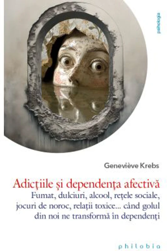 Adictiile si dependenta afectiva - Geneviave Krebs
