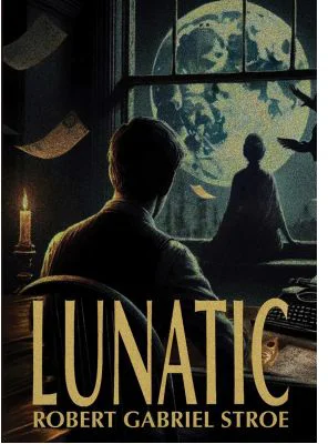 Lunatic - Robert Gabriel Stroe