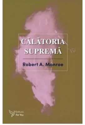 Calatoria suprema - Robert A. Monroe