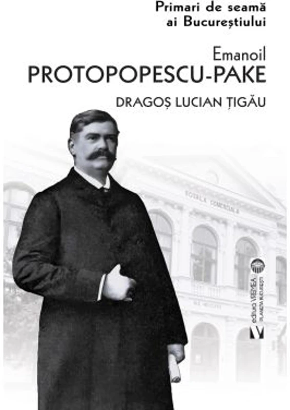 Emanoil Protopopescu Pake. Editia a doua - Dragos Lucian Tigau