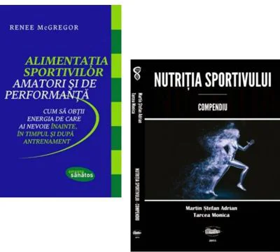 Pachet Alimentatia sportivilor amatori si de performanta si Nutritia sportivului. Compendiu - Renee McGregor, Stefan Adrian Martin