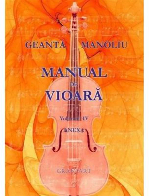 Manual de vioara. Volumul 4. Anexa - George Manoliu