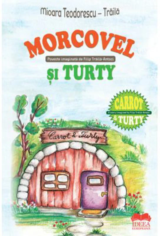 Morcovel si Turty. Carrot and Turty - Mioara Teodorescu-Traila