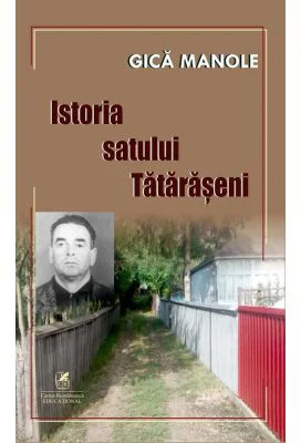 Istoria satului Tataraseni - Gica Manole