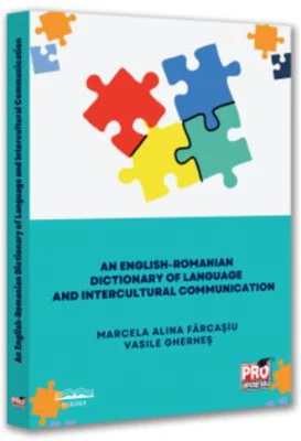 An English-Romanian Dictionary of Language and Intercultural Communication - Marcela Alina Farcasiu, Vasile Gherhes