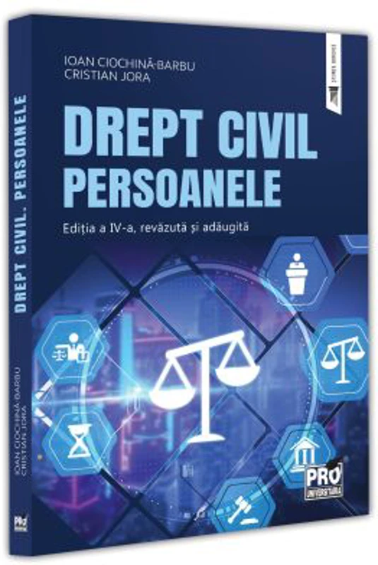 Drept civil - Persoanele. Editia a 4-a, revazuta si adaugita - Ioan Ciochina-Barbu, Cristian Jora
