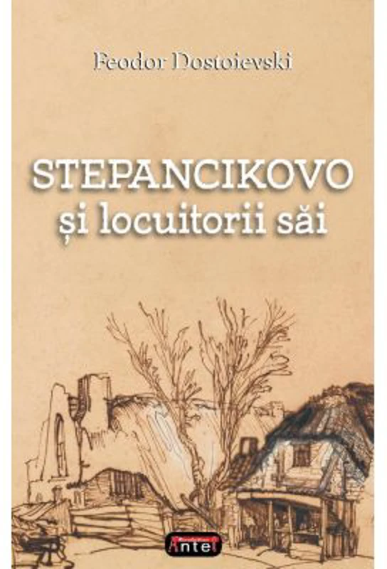 Stepancikovo si locuitorii sai - F. M. Dostoievski
