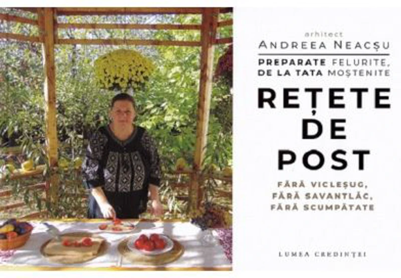 Preparate felurite de la tata mostenite. Retete de post - Andreea Neacsu