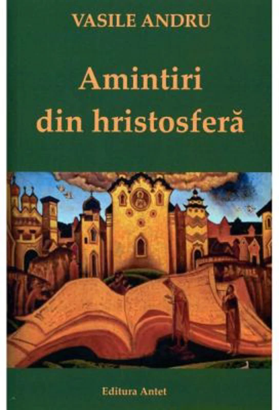 Amintiri din Hristosfera – Vasile Andru