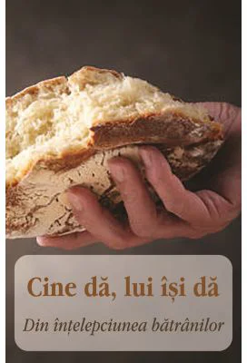 Cine da, lui isi da- din intelepciunea batranilor
