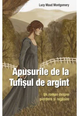 Apusurile de la Tufisul de argint - Lucy Maud Montgomery