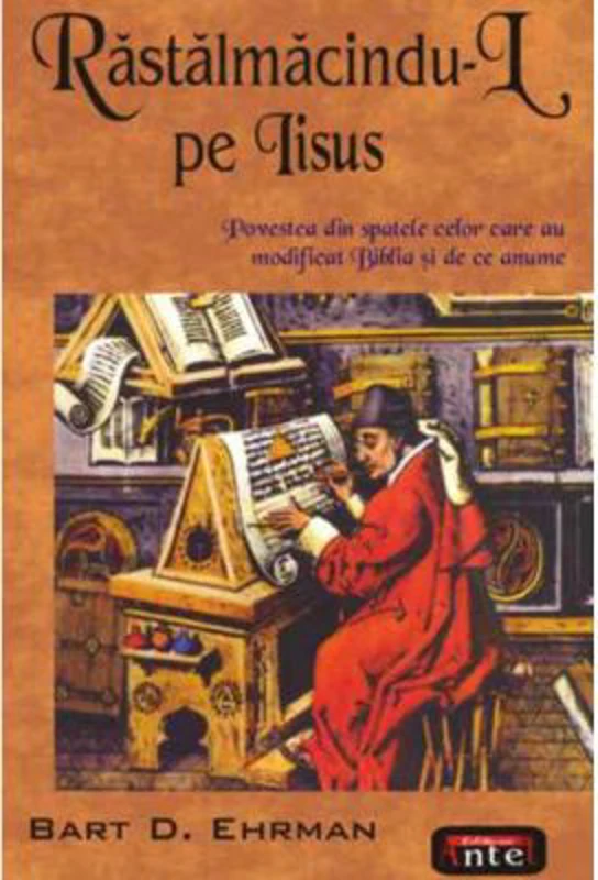 Rastalmacindu-l pe Iisus - Bart D. Ehrman