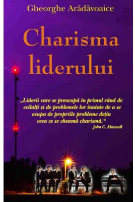 Charisma liderului - Gheorghe Aradavoaice
