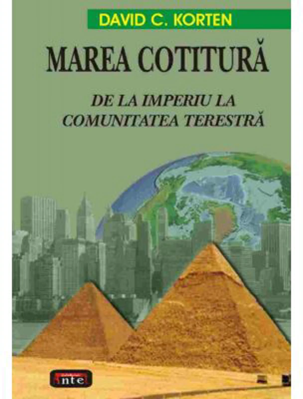 Marea cotitura - De la Imperiu la Comunitatea Terestra - David C. Korten