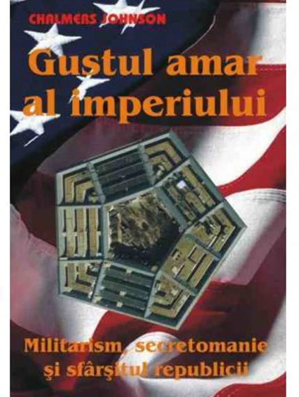 Gustul amar al imperiului - Chalmers Johnson