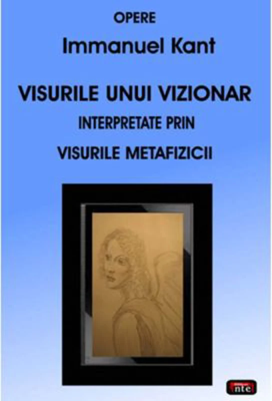Visurile unui vizionar interpretate prin visurile metafizicii – Immanuel Kant