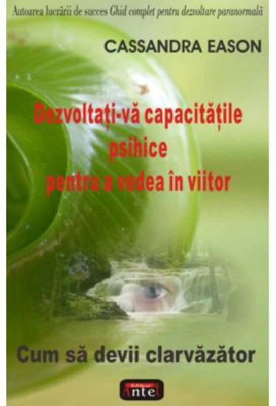 Dezvoltati-va capacitatile psihice pentru a vedea in viitor – Cassandra Eason