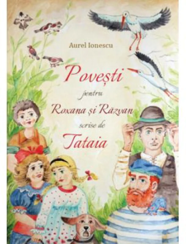 Povesti pentru Roxana si Razvan scrise de Tataia - Aurel Ionescu