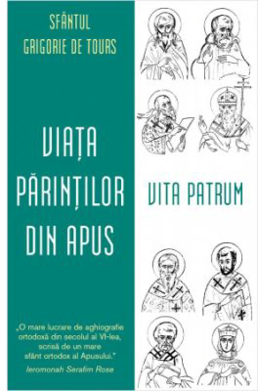 Viata Parintilor din Apus. Vita Patrum - Sfantul Grigorie de Tours