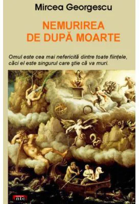 Nemurirea de dupa moarte - Mircea Georgescu