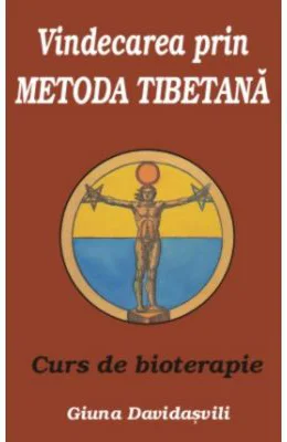 Vindecarea prin metoda tibetana - Giuna Davidasvili