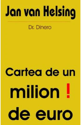 Cartea de un milion de euro! - Jan van Helsing