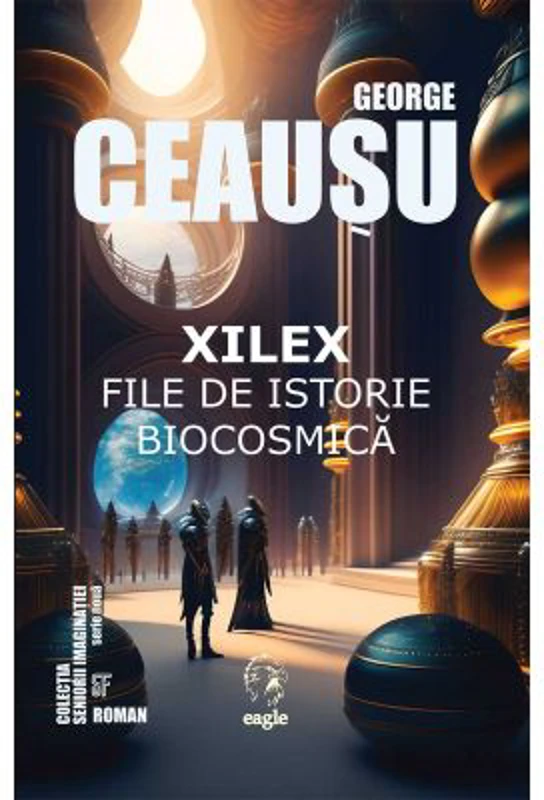 Xilex - file de istorie biocosmica - George Ceausu