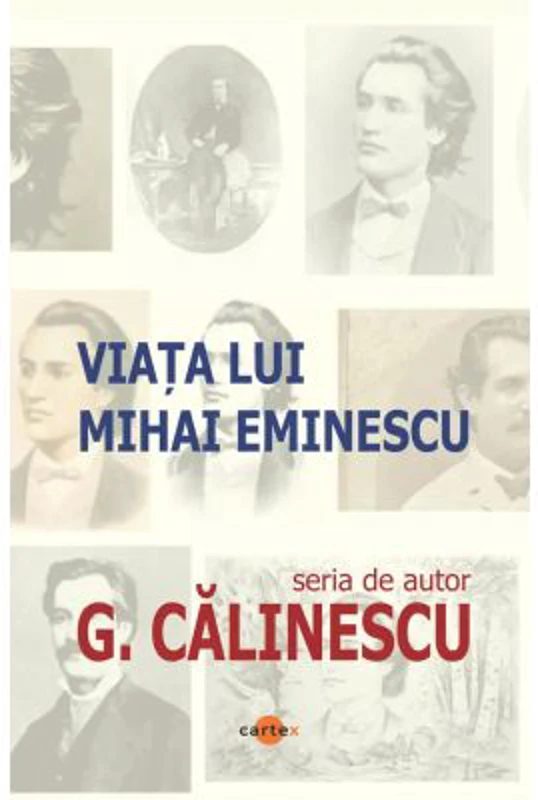 Viata lui Mihai Eminescu - George Calinescu